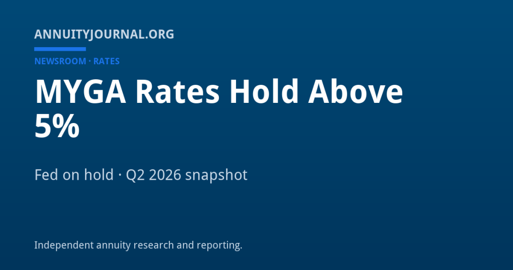 MYGA Rates Hold Above 5% - AnnuityJournal