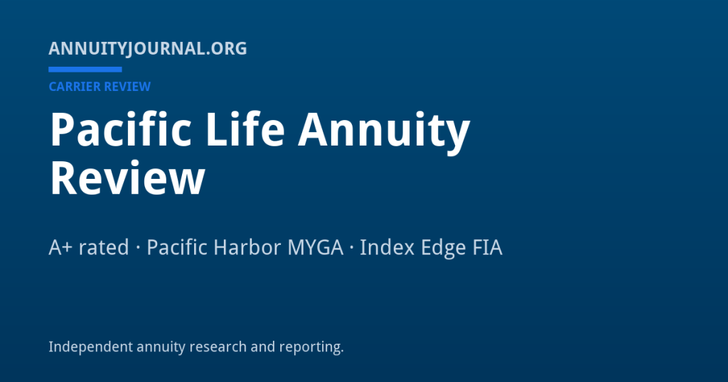 Pacific Life Annuity Review - AnnuityJournal