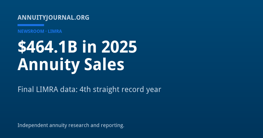 $464.1B in 2025 Annuity Sales - AnnuityJournal newsroom