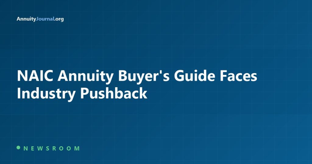 NAIC Annuity Buyers Guide Faces Industry Pushback - AnnuityJournal