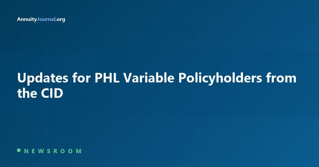 Updates for PHL Variable policyholders from the CID - AnnuityJournal