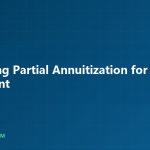 Navigating Partial Annuitization for a Secure Retirement - AnnuityJournal