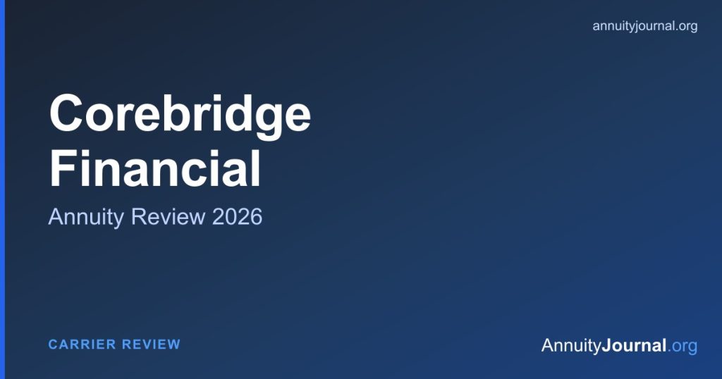 Corebridge Financial annuity review 2026 - rates, products and AM Best ratings