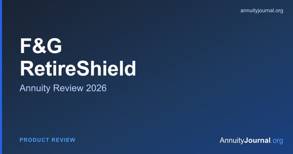 F&G RetireShield annuity review 2026 - rates, features and ratings