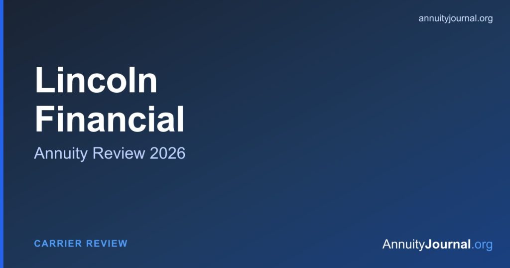 Lincoln Financial annuity review 2026 - rates, products and AM Best ratings