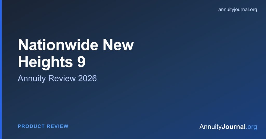 Nationwide New Heights 9 annuity review 2026 - rates, features and ratings