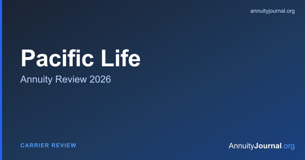Pacific Life annuity review 2026 - rates, products and AM Best ratings