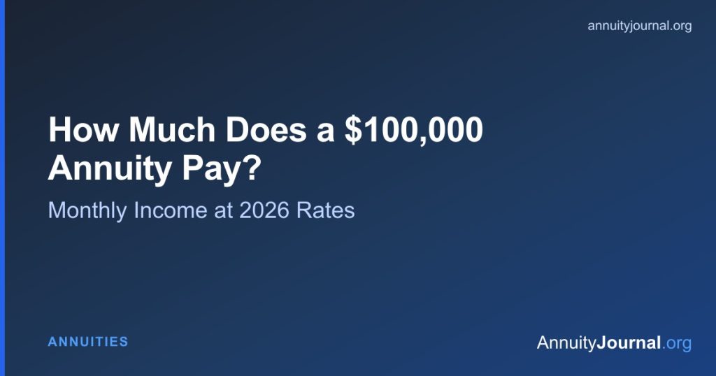 How much a 100000 dollar annuity pays per month at current 2026 payout rates