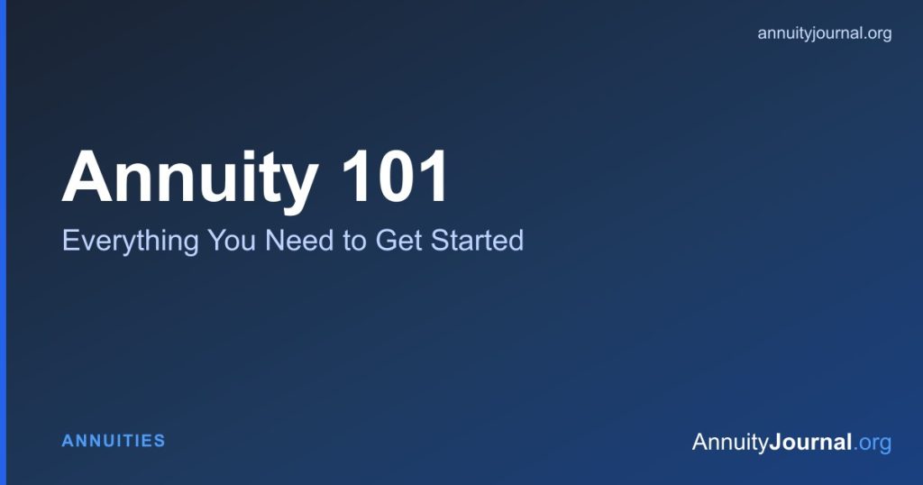 Annuity 101 guide covering how annuities work, the main types and how to get started