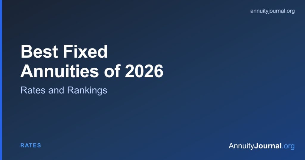 Best fixed annuities of 2026 ranked by rate, carrier strength and contract terms