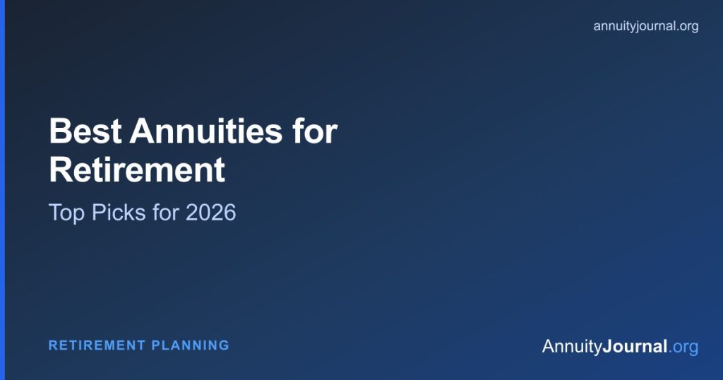 Best annuities for retirement in 2026 by income need, risk tolerance and age