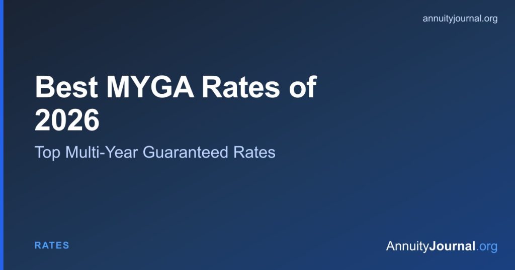 Best MYGA rates of 2026 - top multi-year guaranteed annuity rates by term