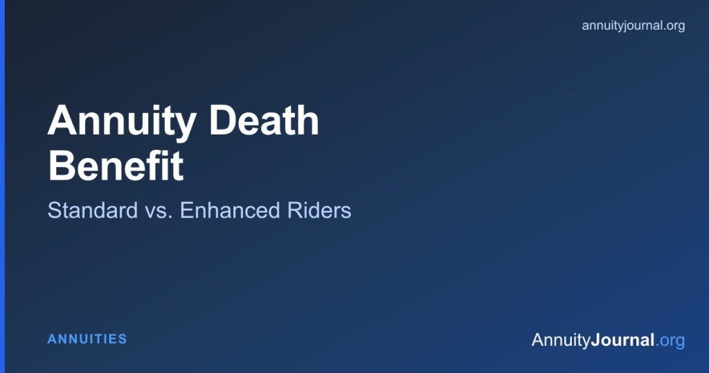Annuity death benefit explained comparing standard and enhanced rider options