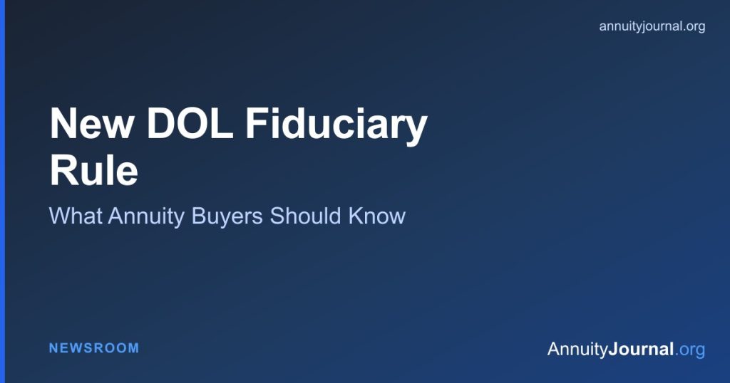 New Department of Labor fiduciary rule and what it changes for annuity buyers