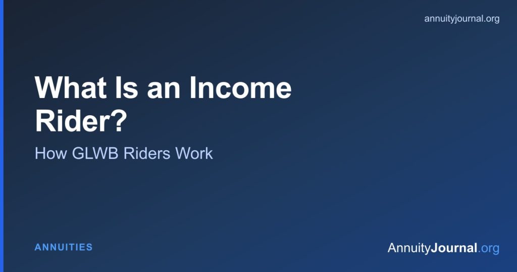 What is an annuity income rider - how GLWB guaranteed withdrawal benefits work