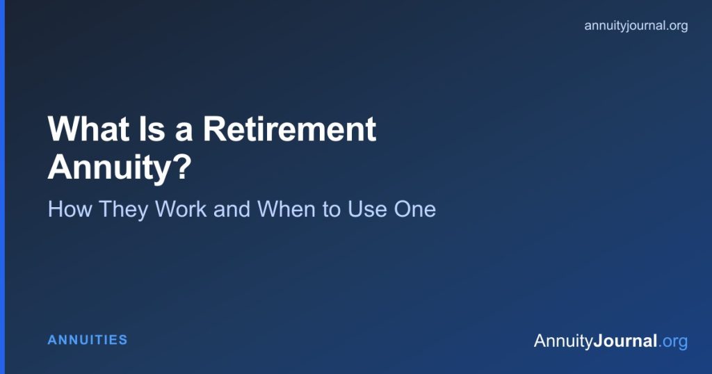 What is a retirement annuity - how it works and when it fits a retirement plan