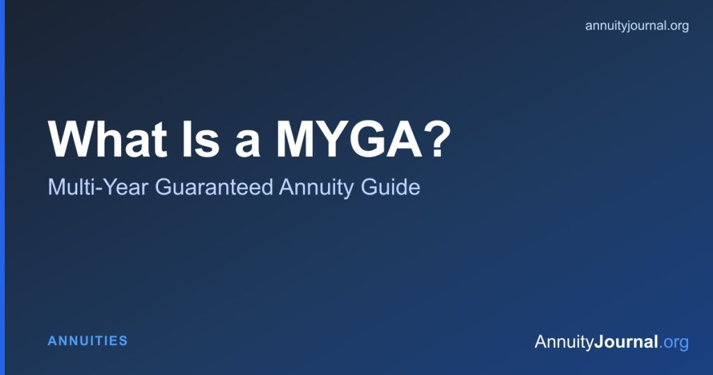 What is a MYGA - guide to multi-year guaranteed annuities, rates and terms