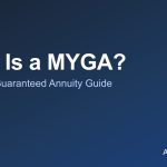 What is a MYGA - guide to multi-year guaranteed annuities, rates and terms