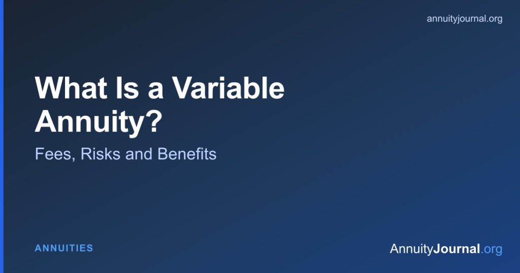 What is a variable annuity - subaccount fees, market risk and potential benefits