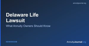 Delaware Life lawsuit over affiliated investments, what annuity owners should know